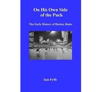 Iain Fyffe On His Own Side of the Puck (Tascabile)