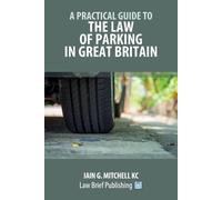 Iain G Mitchell A Practical Guide to the Law of Parking in Great Bri (Tascabile)