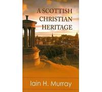 Iain H. Murray A Scottish Christian Heritage (Copertina rigida)