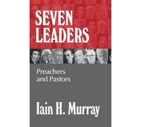 Iain H Murray Seven Leaders: Preachers and Pastors (Copertina rigida)