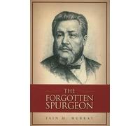 Iain H. Murray The Forgotten Spurgeon (Tascabile)