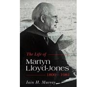 Iain H. Murray The Life of Martyn Lloyd-Jones 1899-1981 (Tascabile)
