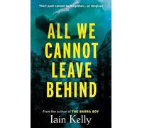 Iain Kelly All We Cannot Leave Behind (Tascabile)