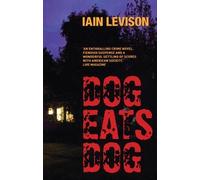 Iain Levison Dog Eats Dog (Tascabile)