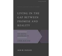 Iain M. Duguid Living in the Gap Between Promise and Reality (Tascabile)
