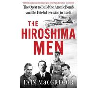 Iain MacGregor The Hiroshima Men (Copertina rigida)