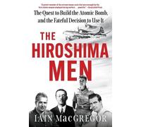 Iain MacGregor The Hiroshima Men (Tascabile)