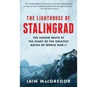 Iain MacGregor The Lighthouse of Stalingrad (Tascabile)