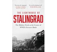 Iain MacGregor The Lighthouse of Stalingrad (Tascabile)