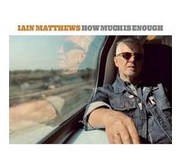 Iain Matthews How Much Is Enough (CD)
