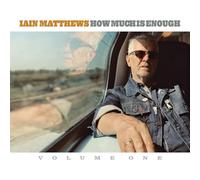 Iain Matthews - How Much Is Enough