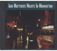 IAIN MATTHEWS - Nights In Manhattan