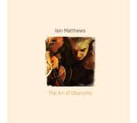Iain Matthews The Art Of Obscurity (CD)