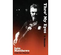 Iain Matthews Thro' My Eyes (Copertina rigida)