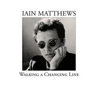 Iain Matthews Walking a Changing Line (CD) Album