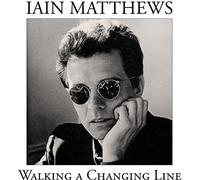 Iain Matthews - Walking the Changing Line