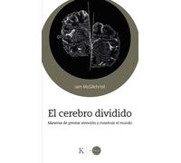 Iain McGilchrist El Cerebro Dividido / The Divided Mind (Tascabile)