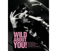 Wild About You!: The Sixties Beat Explosion in Australia and New Zealand