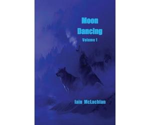 Iain Mclachlan Moon Dancing Volume 1 (Tascabile)