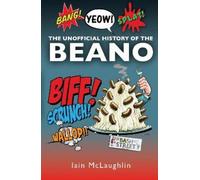 Iain McLaughlin The History of the Beano (Copertina rigida)