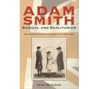 Iain McLean Adam Smith, Radical and Egalitarian (Copertina rigida)