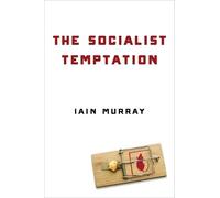 Iain Murray The Socialist Temptation (Copertina rigida)