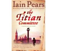 Iain Pears The Titian Committee (Tascabile)