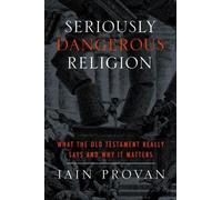 Iain Provan Seriously Dangerous Religion (Tascabile)