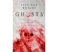 Iain Rob Wright Ghosts (Tascabile) Cursed Manuscripts