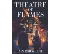 Iain Rob Wright Theatre of Flames (Tascabile)
