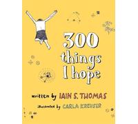Iain S. Thomas 300 Things I Hope (Tascabile)