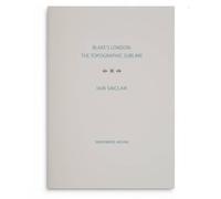 Iain Sinclair Blake's London: the Topographic Sublime (Copertina rigida)