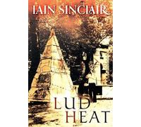 Iain Sinclair Lud Heat (Tascabile)