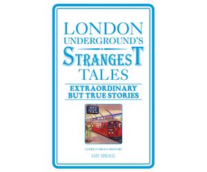 Iain Spragg London Underground's Strangest Tales (Tascabile)