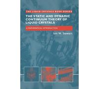 Iain W. Stewart The Static and Dynamic Continuum Theory of Liquid Cr (Tascabile)