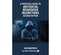 Iain Wightwick A Practical Guide to Antisocial Behaviour Injunctions (Tascabile)