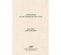 Iamblichus John M Dillon Jackson P Hersh On the Pythagorean Way of (Tascabile)