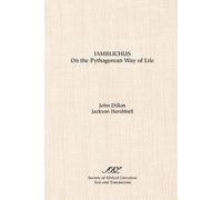 Iamblichus John M Dillon Jackson P Hersh On the Pythagorean Way of (Tascabile)