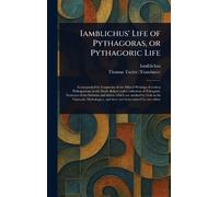 Iamblichus Thomas Iamblichus' Life of Pythagoras, or Pythagor (Copertina rigida)