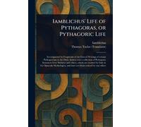 Iamblichus Thomas Ta Iamblichus' Life of Pythagoras, or Pythagoric (Tascabile)