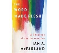 Ian A. McFarland The Word Made Flesh (Tascabile)