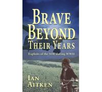 Ian Aitken Brave Beyond Their Years (Tascabile)