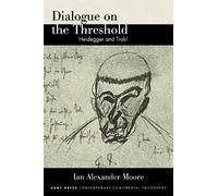 Ian Alexander Moore Dialogue on the Threshold (Copertina rigida)