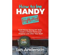 Ian Anderson How to be Handy [hairy bottom not required] (Tascabile)