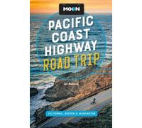 Moon Pacific Coast Highway Road Trip (Fifth Edition): California, Oregon & Washington