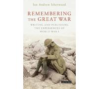 Ian Andrew Isherwood Remembering the Great War (Copertina rigida)