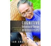 Ian Andrew James Cognitive Behavioural Therapy with Older People (Tascabile)