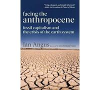Ian Angus Facing the Anthropocene (Tascabile)