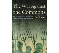 Ian Angus The War Against the Commons (Tascabile)