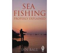 Ian Ball Sea Fishing Properly Explained (Tascabile)